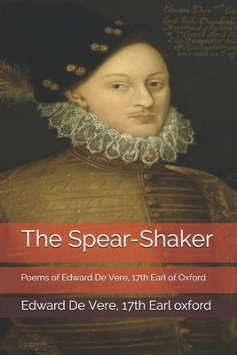 Poems of Edward De Vere, 17th Earl of Oxford Paperback Createspace Independent Publishing Platform