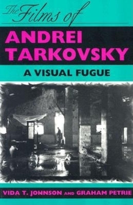Films of Andrei Tarkovsky: A Visual Fugue Paperback Indiana University Press (Ips)