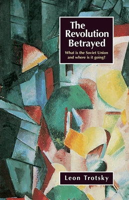 The Revolution Betrayed: What Is the Soviet Union and Where Is It Going? Paperback Pathfinder