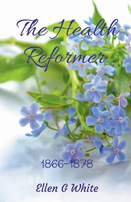 The Health Reformer (1866-1878) Paperback Notion Press