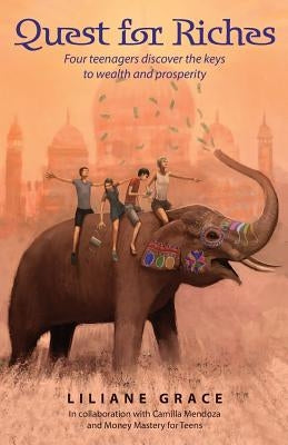 Quest For Riches (2nd Edition): Four teenagers discover the keys to wealth and prosperity Paperback Grace Productions