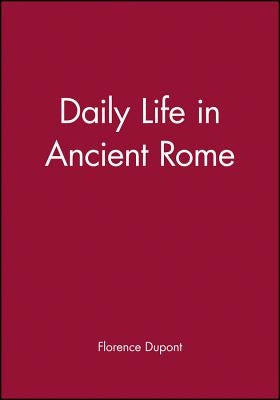 Daily Life in Ancient Rome Paperback Wiley-Blackwell