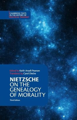 Nietzsche: On the Genealogy of Morality and Other Writings Paperback Cambridge University Press