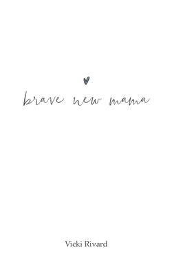 brave new mama Vicki Rivard