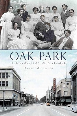 Oak Park:: The Evolution of a Village Paperback History Press
