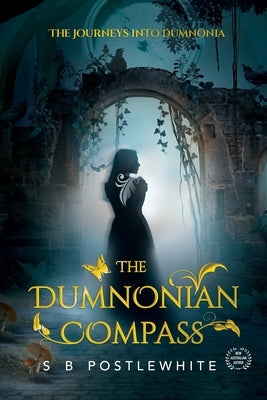The Dumnonian Compass: The Journeys Into Dumnonia Paperback Shawline Publishing Group