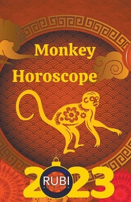 Monkey Horoscope 2023 by Astrologa, Rubi