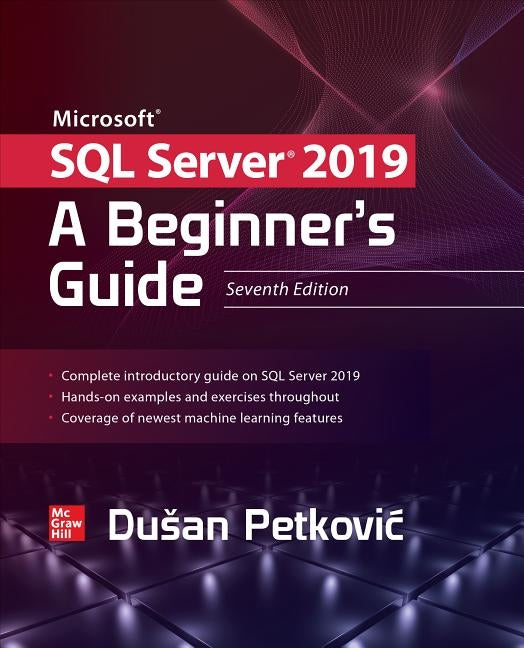 Microsoft SQL Server 2019: A Beginner's Guide, Seventh Edition Paperback McGraw-Hill Companies