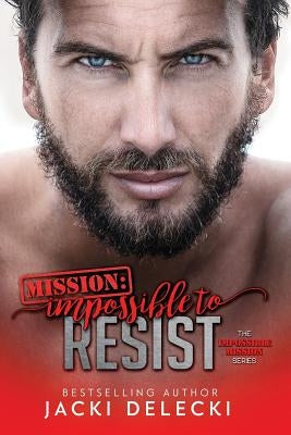 Mission: Impossible to Resist Paperback Doe Bay Publishing LLC