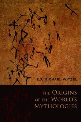 The Origins of the World's Mythologies Paperback Oxford University Press, USA