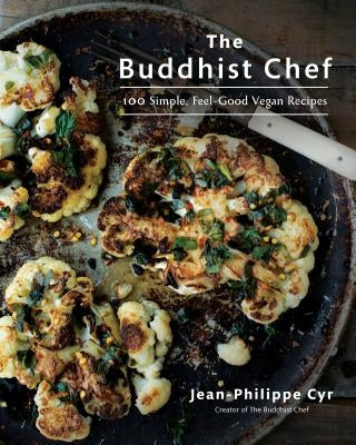The Buddhist Chef: 100 Simple, Feel-Good Vegan Recipes: A Cookbook Paperback Appetite by Random House