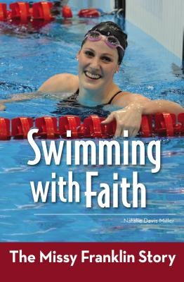 Swimming with Faith: The Missy Franklin Story Paperback Zonderkidz