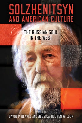Solzhenitsyn and American Culture: The Russian Soul in the West Paperback University of Notre Dame Press