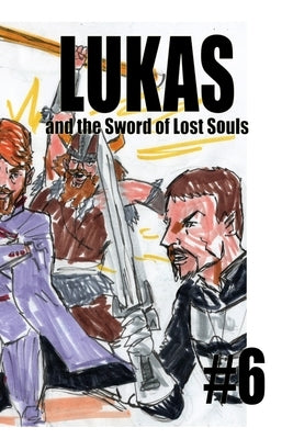 Lukas and the Sword of Lost Souls #6 Paperback Blurb
