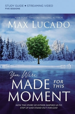 You Were Made for This Moment Study Guide Plus Streaming Video: How the Story of Esther Inspires Us to Step Up and Stand Out for God Paperback Harperchristian Resources