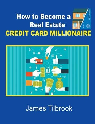 How to Become a Real Estate Credit Card Millionaire Paperback www.bnpublishing.com