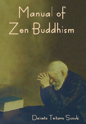Manual of Zen Buddhism by Suzuki, Daisetz Teitaro