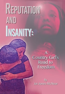Reputation and Insanity: A Country Girl's Road to Freedom Paperback Sun Just Rose