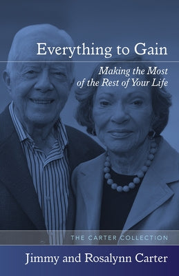 Everything to Gain: Making the Most of the Rest of Your Life Paperback University of Arkansas Press
