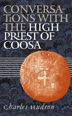 Conversations with the High Priest of Coosa Paperback University of North Carolina Press