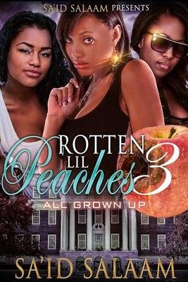 Rotten Lil Peaches 3: All Grown Up Paperback Independently Published