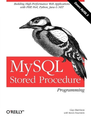 MySQL Stored Procedure Programming: Building High-Performance Web Applications in MySQL Paperback O'Reilly Media
