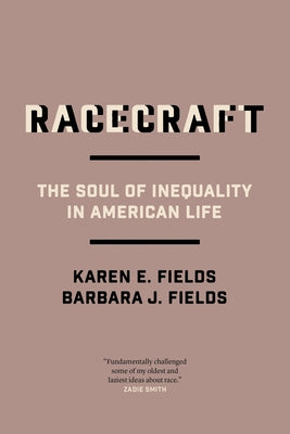 Racecraft: The Soul of Inequality in American Life Verso