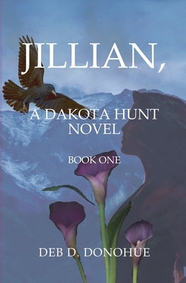 Jillian,: A Dakota Hunt Novel Paperback Flourishing Pen Publishing