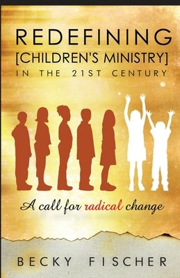 Paperback book titled "Redefining Children's Ministry in the 21st Century" by Kids in Ministry International, with a colorful cover design.