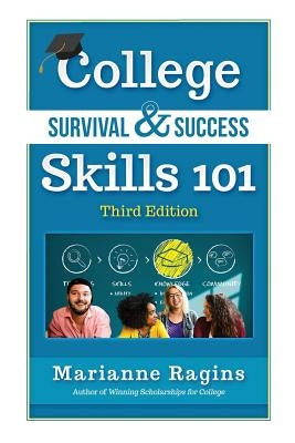 College Survival & Success Skills 101 Paperback Scholarship Workshop LLC