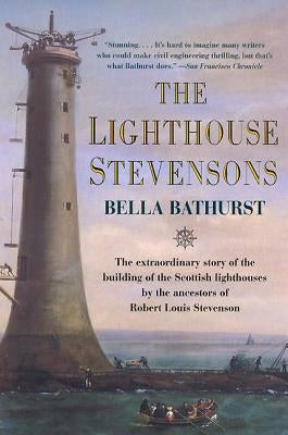 The Lighthouse Stevensons: The Extraordinary Story of the Building of the Scottish Lighthouses by the Ancestors of Robert Louis Stevenson Harper Perennial