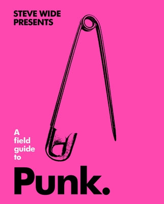 A Field Guide to Punk by Wide, Steve