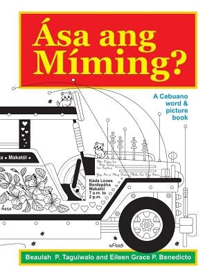 Asa ang Miming: A Cebuano word & picture book Paperback Createspace Independent Publishing Platform