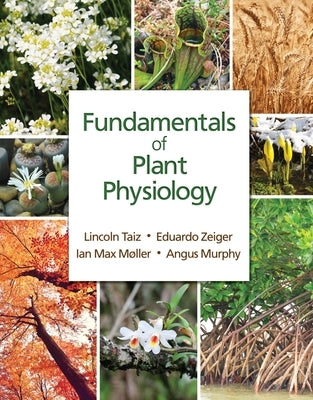 Fundamentals of Plant Physiology Paperback Sinauer Associates Is an Imprint of Oxford Un
