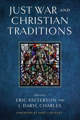 Just War and Christian Traditions Paperback University of Notre Dame Press