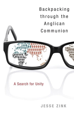 Backpacking Through the Anglican Communion: A Search for Unity Paperback Morehouse Publishing