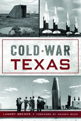 Cold War Texas Paperback History Press