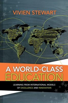 World-Class Education: Learning from International Models of Excellence and Innovation Paperback ASCD