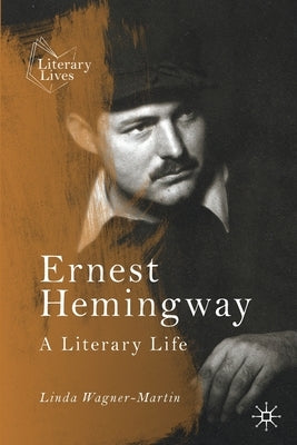Ernest Hemingway: A Literary Life Paperback Palgrave MacMillan