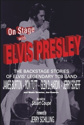 On Stage With ELVIS PRESLEY: The backstage stories of Elvis' famous TCB Band - James Burton, Ron Tutt, Glen D. Hardin and Jerry Scheff Seg Events