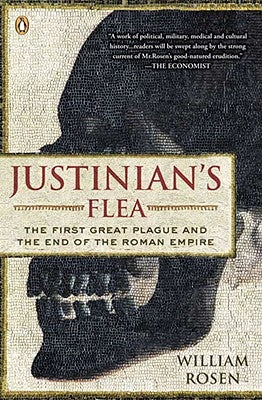 Justinian's Flea: The First Great Plague and the End of the Roman Empire Penguin Books