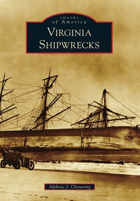 Virginia Shipwrecks Paperback Arcadia Publishing (SC)