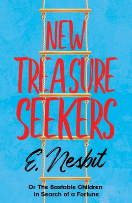 New Treasure Seekers;Or The Bastable Children in Search of a Fortune Paperback Read & Co. Children's