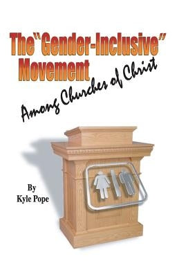 The Gender-Inclusive Movement Among Churches of Christ Paperback Guardian of Truth Foundation