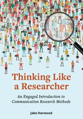 Thinking Like a Researcher: An Engaged Introduction to Communication Research Methods Paperback Cognella Academic Publishing
