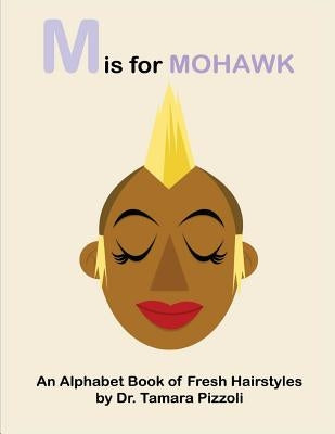 M is for Mohawk: An Alphabet Book of Fresh Hairstyles Paperback English Schoolhouse