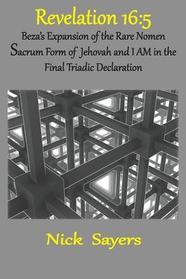 Revelation 16: 5: The Final Triadic Declaration Paperback Old Paths Publications, Inc