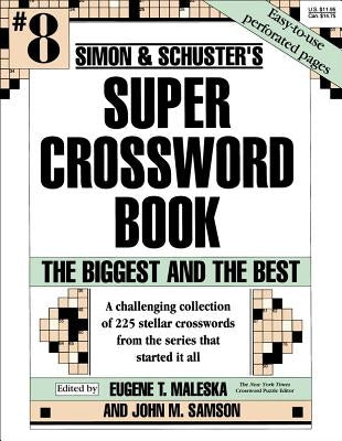 Simon & Schuster Super Crossword Puzzle Book #8: The Biggest and the Bestvolume 8 Paperback Gallery Books