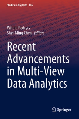 Recent Advancements in Multi-View Data Analytics Paperback Springer