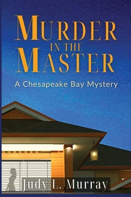 Murder in the Master: A Chesapeake Bay Mystery Paperback Level Best Books